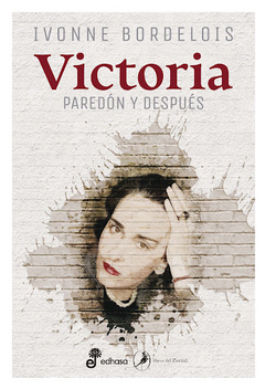 Victoria. Paredón y después