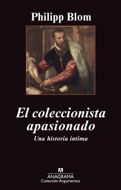 El coleccionista apasionado. Una historia íntima