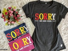 Blusinha T-Shirt Sorry We Are Cool (BTV3036)