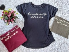 Blusa T-Shirt Feminina Vai Onde Não há Amor e Ame (BTL3635)