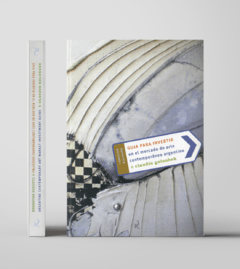 Guía para invertir en el Mercado de Arte Contemporáneo Argentino, de Claudio Golonbek - comprar online