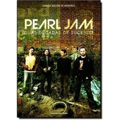 Pearl Jam - Duas Decadas de Sucesso