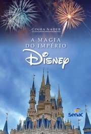 Magia do Império Disney - 4ª Ediçao Revista