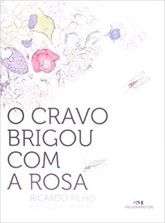 O Cravo Brigou Com a Rosa