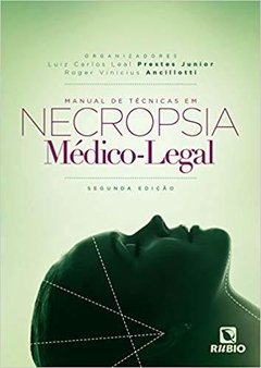 Manual de Técnicas em Necropsia Médico-legal - 2ª edição