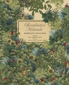 Bombastica Naturalis - Bombastus Dulcimer