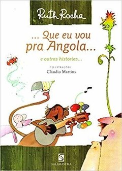 ... Que Eu Vou Pra Angola...