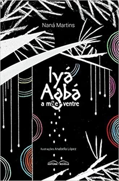 Iyá Agbá - A Mãe ventre