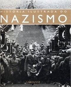 Historia Ilustrada do Nazismo - Capa Dura