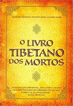 Livro Tibetano dos Mortos, O (Graham Coleman, Thupten Jinpa, Gyurme Dotje)