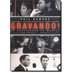 Gravando ! - Os Bastidores da Música (Phil Ramone / Charles L. Granata)