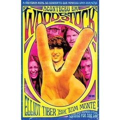 Aconteceu em Woodstock (Elliot Tiber / Tom Monte)