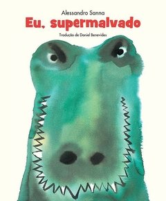 Eu, Supermalvado