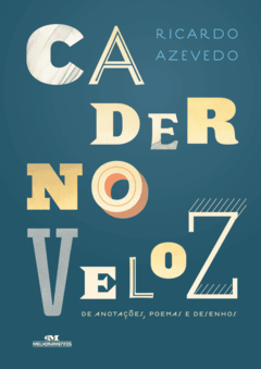 Caderno Veloz de Anotaçoes, Poemas e Desenhos