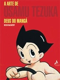 A Arte de Osamu Tezuka: Deus do Manga