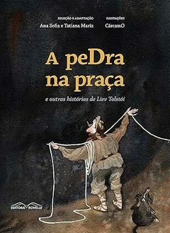 Pedra na Praça e outras Historias de Liev Tolstói, A