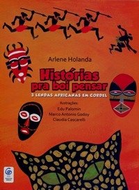 Historias pra Boi Pensar: 3 Lendas Africanas em Cordel