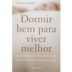 Dormir Bem para Viver Melhor - Descubra como uma boa noite de sono pode mudar sua vida