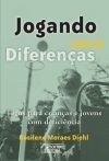 Jogando com as Diferenças - Jogos para Crianças e Jovens com Deficiencia (2ª ediçao Revisada e Ampliada)