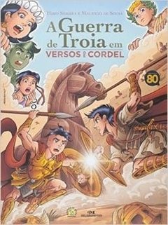 A Guerra de Troia Em Versos de Cordel