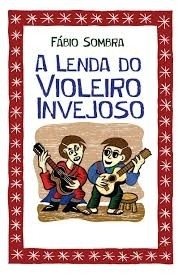 Lenda do Violeiro Invejoso, A