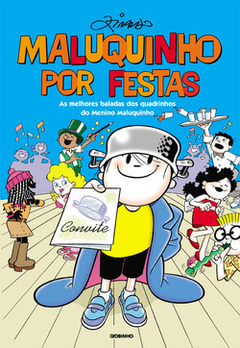 Maluquinho por festas - as melhores baladas dos quadrinhos do Menino Maluquinho