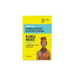 Njinga Mbandi, Rainha de Ndongo e Matamba - Serie Grandes Mulheres da Historia Africana