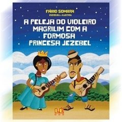 Peleja do Violeiro Magrilim com a Formosa Princesa Jezebel, A