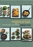 Vegetarian Step-by-step - the Perfect Guide to Meat-free Meals