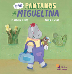 LIBRO -DOS PANTANOS PARA MIGUELINA/ Florencia Esses