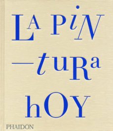LA PINTURA HOY - TONY GODFREY - PHAIDON
