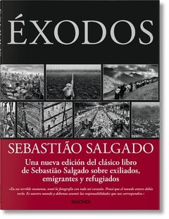 SEBASTIAO SALGADO ÉXODOS - SEBASTIAO SALGADO / LÉLIA DELUIZ WANICK - TASCHEN