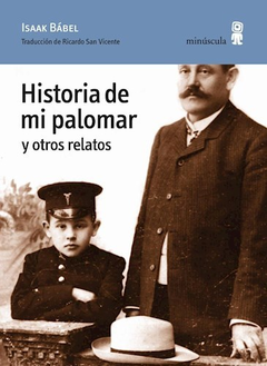 HISTORIA DE MI PALOMAR Y OTROS RELATOS - ISAAK BABEL - MINÚSCULA
