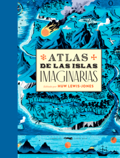 ATLAS DE LAS ISLAS IMAGINARIAS- HUW LEWIS JONES - LIBROS DEL ZORRO ROJO