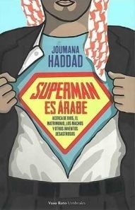 SUPERMAN ES ÁRABE - JOUMANA HADDAD - VASO ROTO