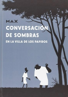 CONVERSACIÓN DE SOMBRAS - MAX - LA CÚPULA