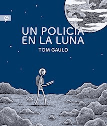 UN POLICÍA EN LA LUNA -TOM GAULD - SALAMANDRA GRAPHIC