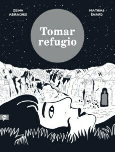 TOMAR REFUGIO - ABIRACHED ZEINA / MATHIAS ÉNARD - SALAMANDRA GRAPHIC
