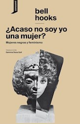 ¿ACASO NO SOY UNA MUJER? - BELL HOOKS - CONSONNI