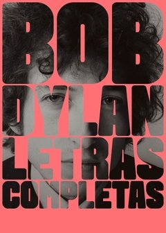 Letras Completas - Bob Dylan - Malpaso Ediciones