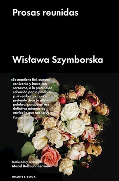 PROSAS REUNIDAS - WISLAWA SZYMBORSKA - MALPASO