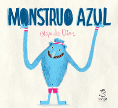 MONSTRUO AZUL - OLGA DE DIOS - APILA EDICIONES