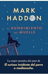 EL HUNDIMIENTO DEL MUELLE - MARK HADDON - MALPASO