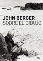 SOBRE EL DIBUJO - JOHN BERGER - GG