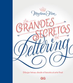 LOS GRANDES SECRETOS DEL LETTERING - MARTINA FLOR - GG
