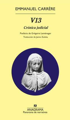 V13. CRÓNICA JUDICIAL - EMMANUEL CARRERE - ANAGRAMA