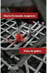 PELEA DE GALLOS - MARÍA FERNANDA AMPUERO - PÁGINAS DE ESPUMA