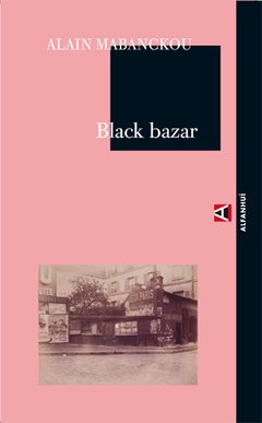 BLACK BAZAR - ALAIN MABANCKOU - ALPHA DECAY