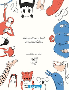 ILLUSTRATION SCHOOL: ANIMALITOS - SACHIKO UMOTO - SILONIA