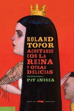 ACOSTARSE CON LA REINA - ROLAND TOPOR - LIBROS DEL ZORRO ROJO